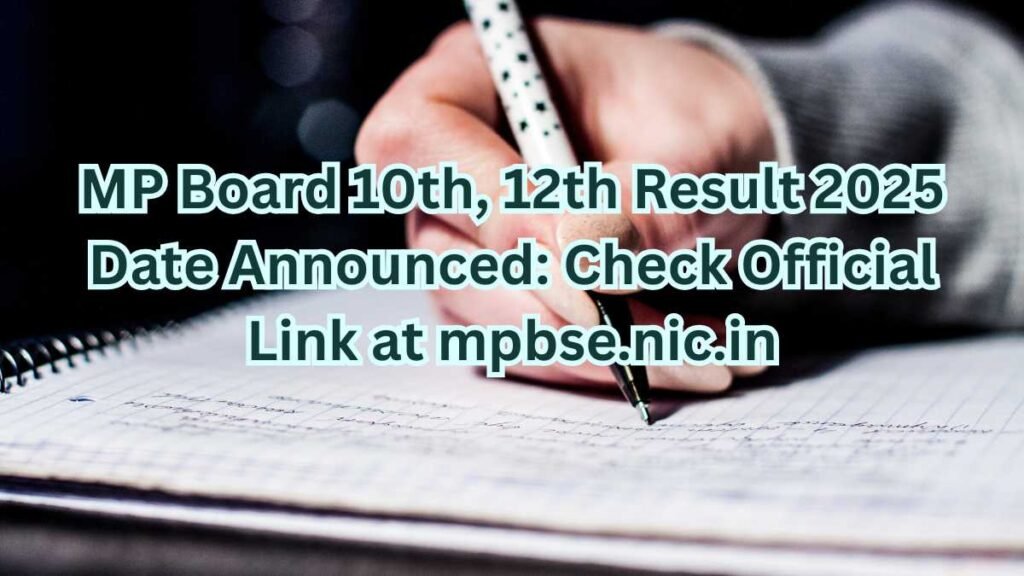 MP Board 10th, 12th Result 2025 Date Announced: Check Official Link at mpbse.nic.in